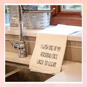 I Wish One Of My Personalities Liked To Clean Dish Towel